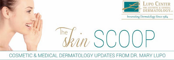 Cosmetic and Medical Dermatology updates from Dr. Mary Lupo