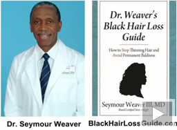 Dr. Weaver’s Black Hair Loss Guide