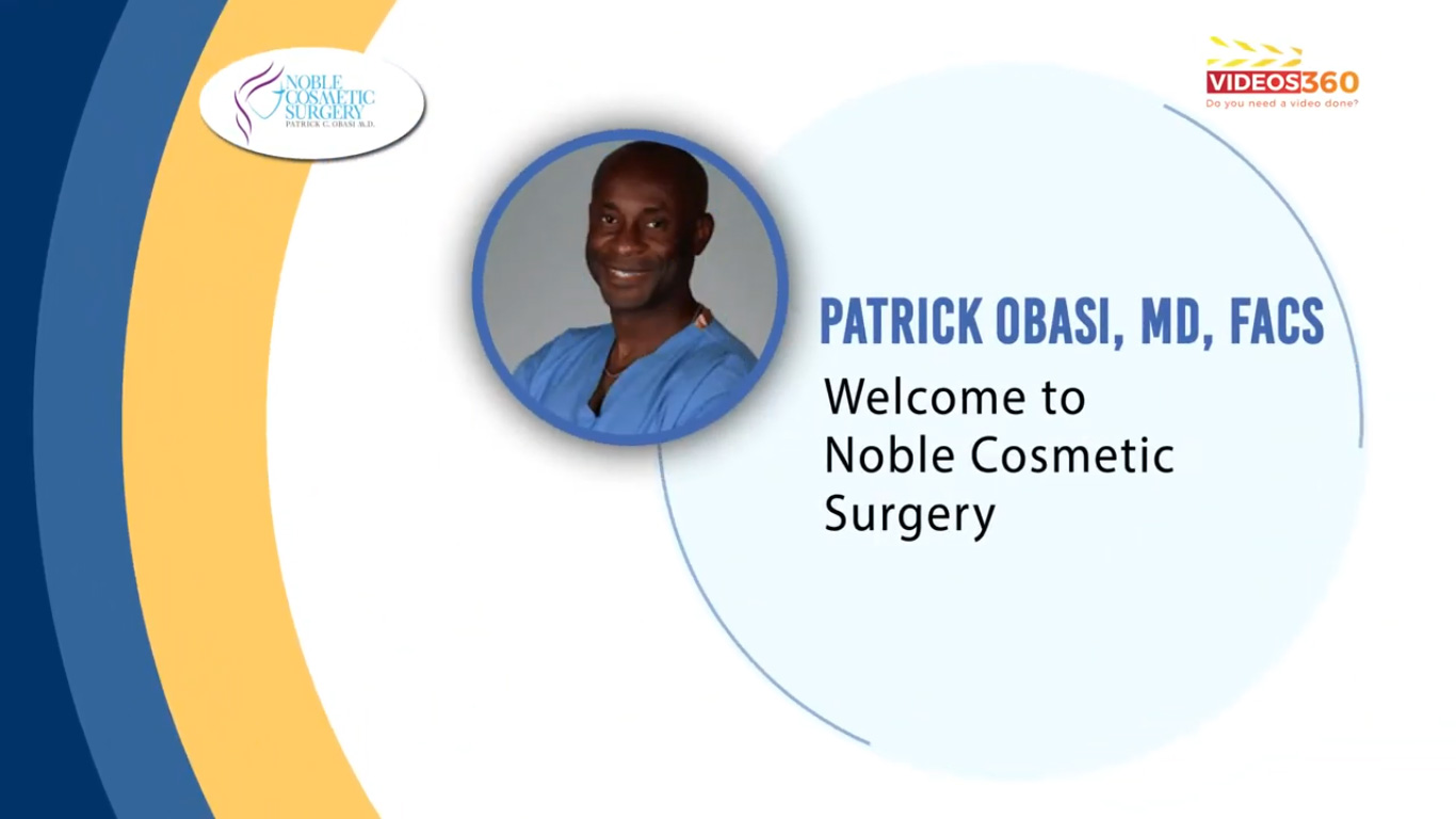 Welcome to Noble Cosmetic Surgery by Patrick Obasi, MD, FACS
